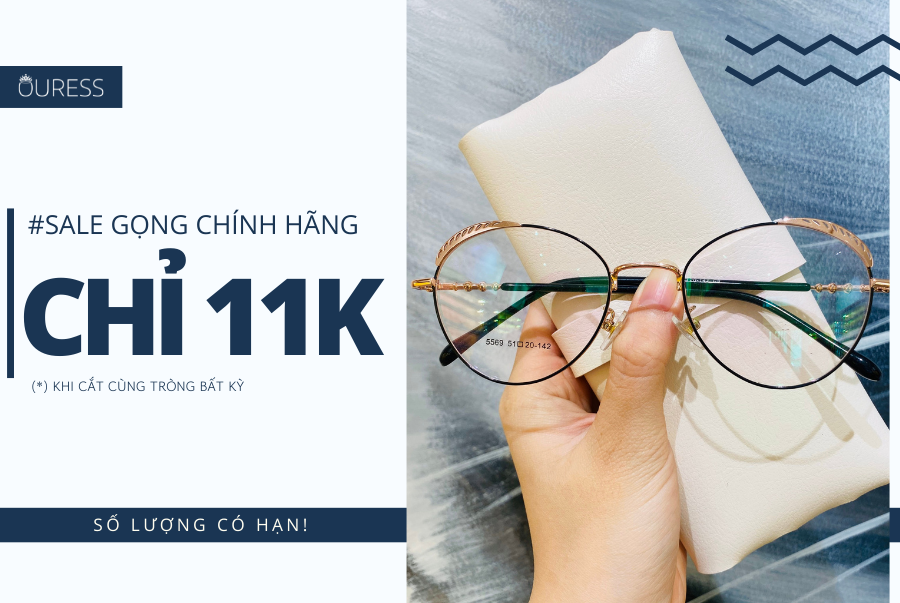 ƯU ĐÃI GỌNG KÍNH 11K