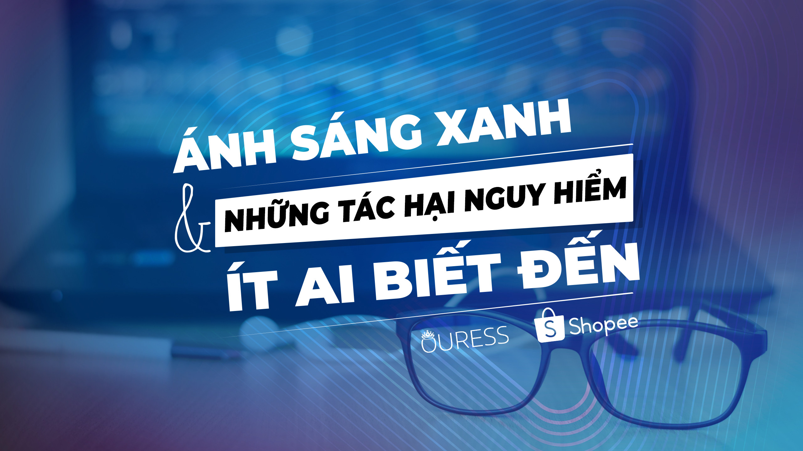 Ánh sáng xanh và những tác hại nguy hiểm ít ai biết đến