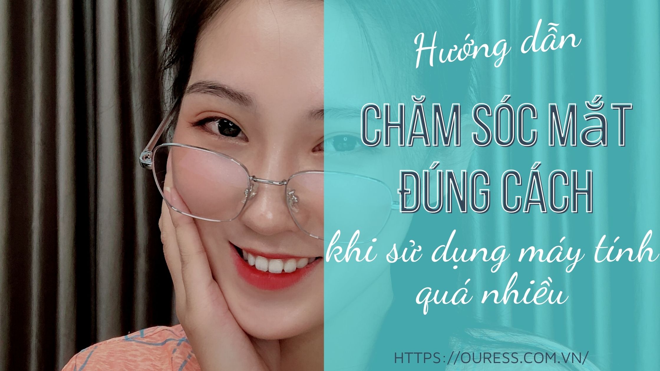 HƯỚNG DẪN CHĂM SÓC MẮT ĐÚNG CÁCH KHI SỬ DỤNG MÁY TÍNH QUÁ NHIỀU