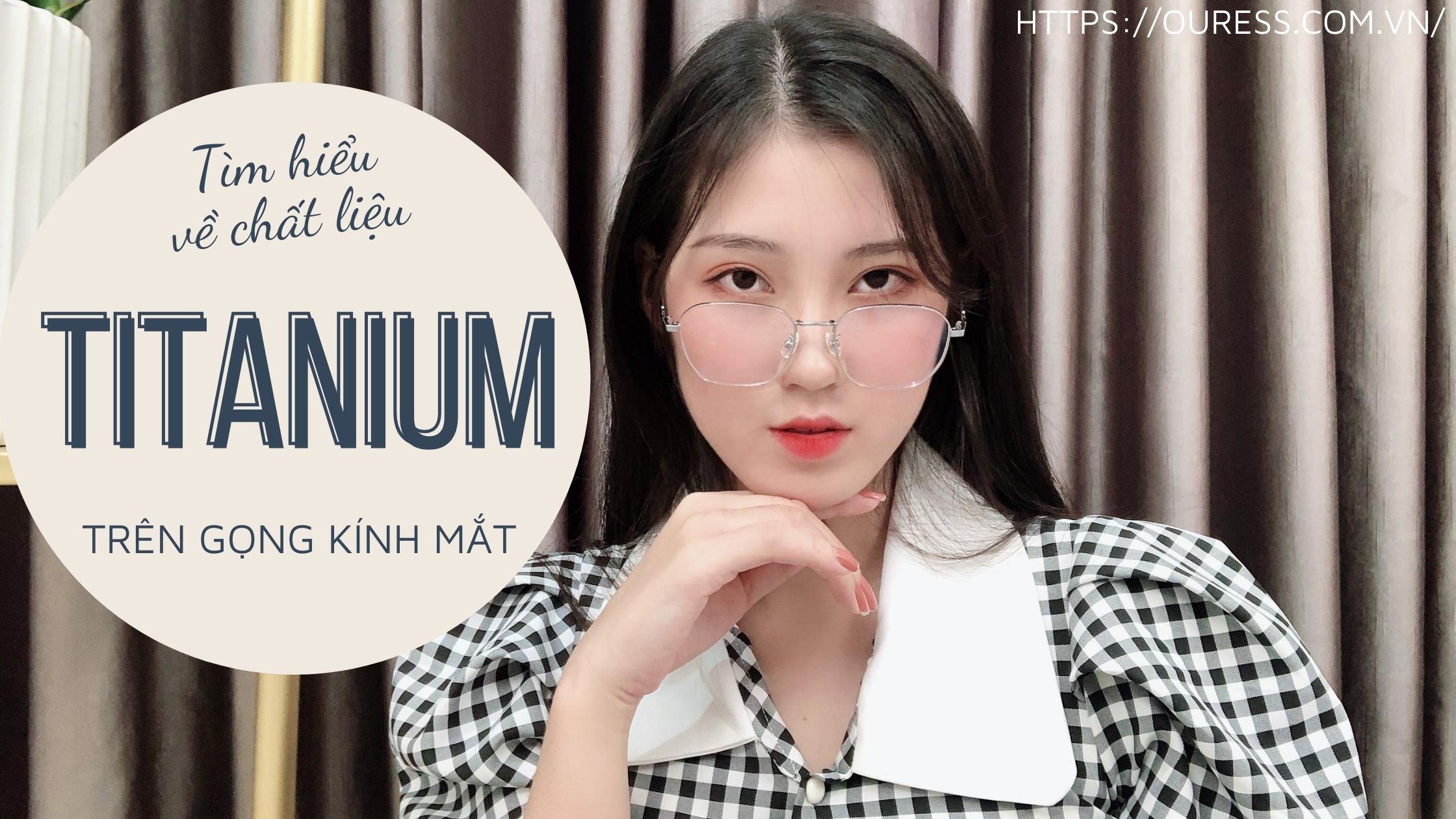 TÌM HIỂU VỀ CHẤT LIỆU TITANIUM TRÊN GỌNG KÍNH MẮT