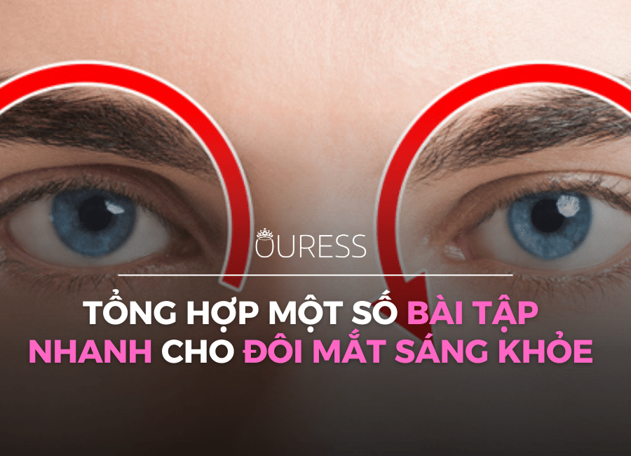 Tổng hợp một số bài tập nhanh cho đôi mắt sáng khỏe