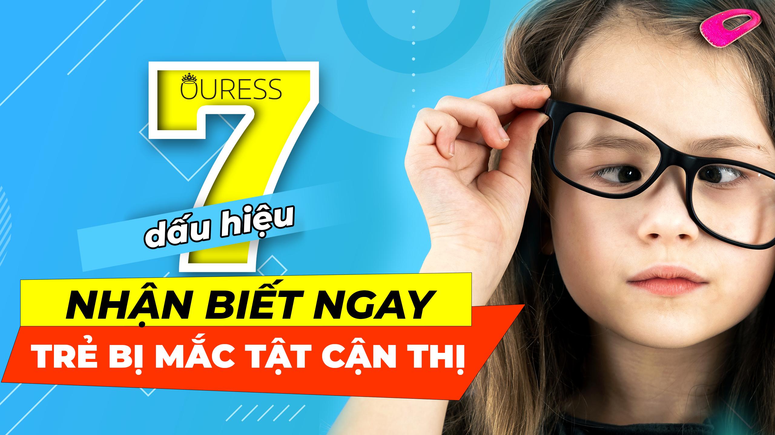 7 dấu hiệu nhận biết ngay trẻ bị mắc tật cận thị