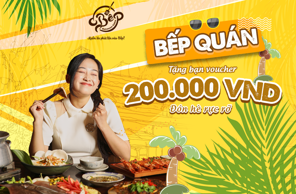 BẾP QUÁN TẶNG BẠN VOUCHER 200K ĐÓN HÈ RỰC RỠ