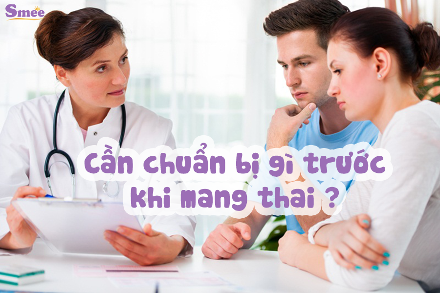 CHUẨN BỊ TRƯỚC KHI MANG THAI 