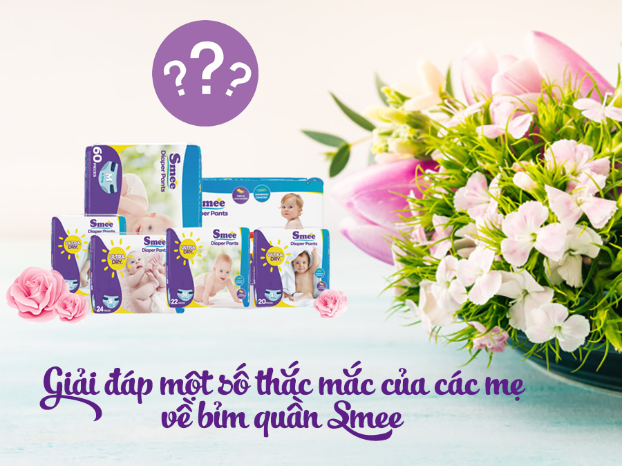 Giải đáp một số thắc mắc của các mẹ về bỉm quần Smee