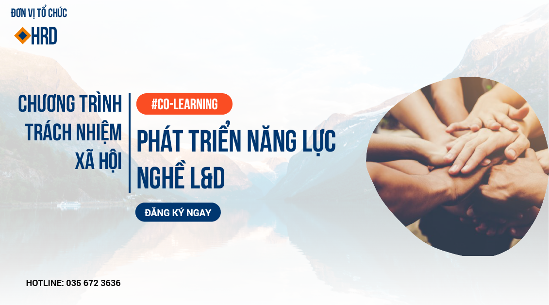 HRD ACADEMY TỔ CHỨC CHƯƠNG TRÌNH TRÁCH NHIỆM XÃ HỘI #COLEARNING: PHÁT TRIỂN NĂNG LỰC NGHỀ L&D