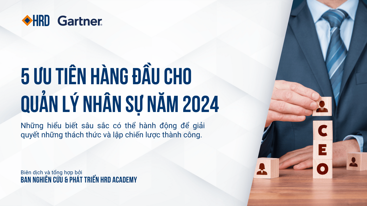 Báo cáo Gartner: 5 ưu tiên hàng đầu cho các nhà Quản lý nhân sự năm 2024
