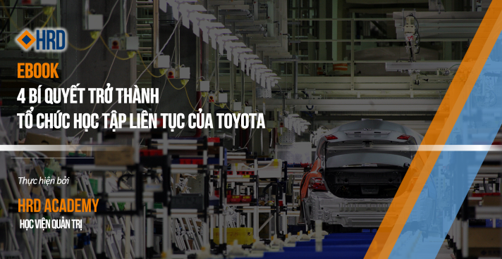 4 Bí quyết trở thành tổ chức học tập của Toyota