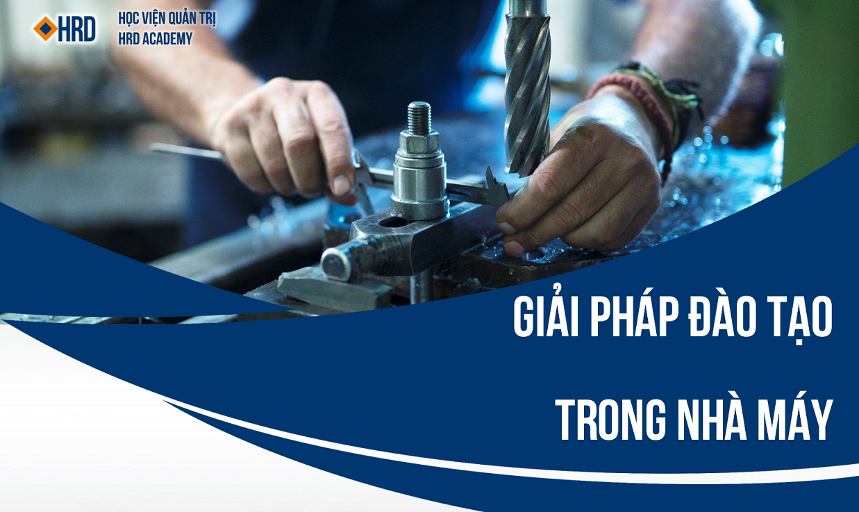 Giải pháp đào tạo trong nhà máy (ngành Sản xuất)