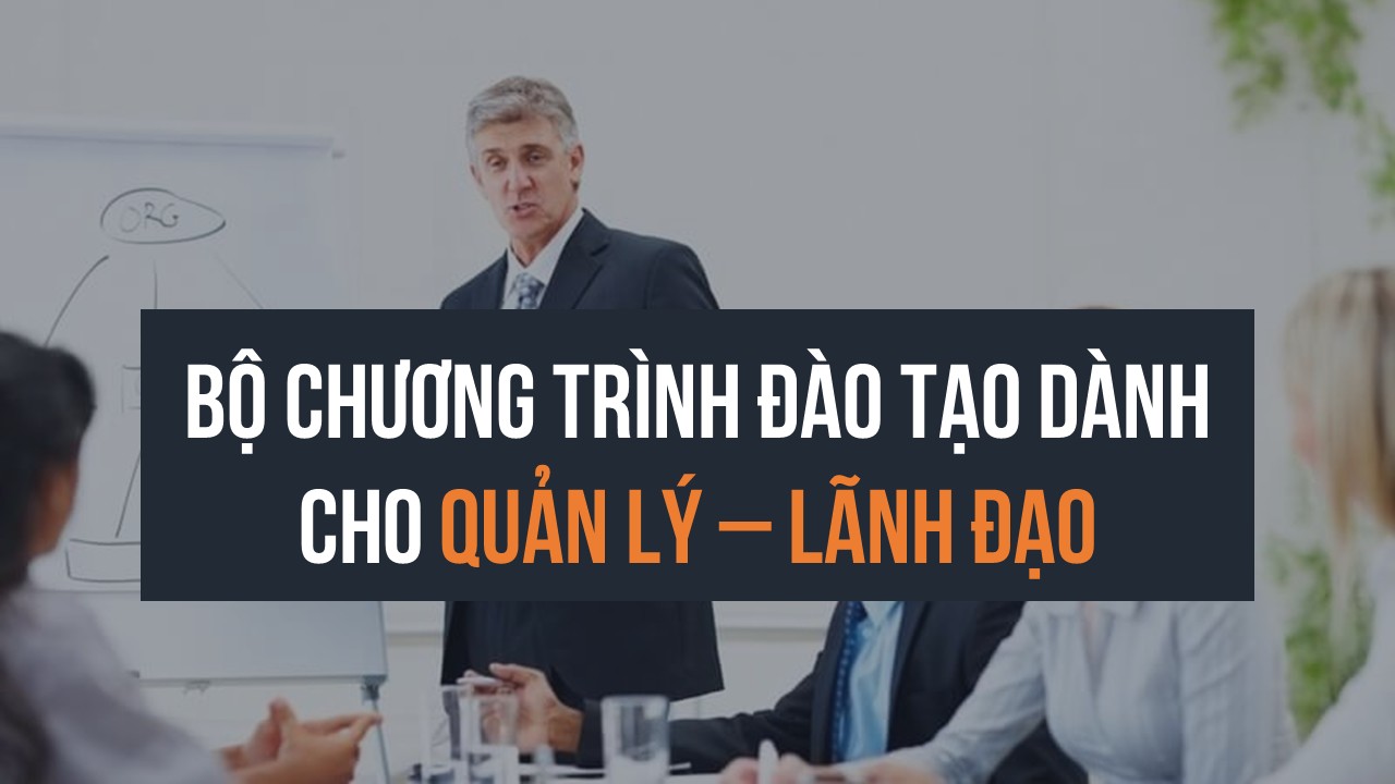 HRD ACADEMY | BỘ CHƯƠNG TRÌNH GIẢI PHÁP ĐÀO TẠO DÀNH CHO QUẢN LÝ – LÃNH ĐẠO