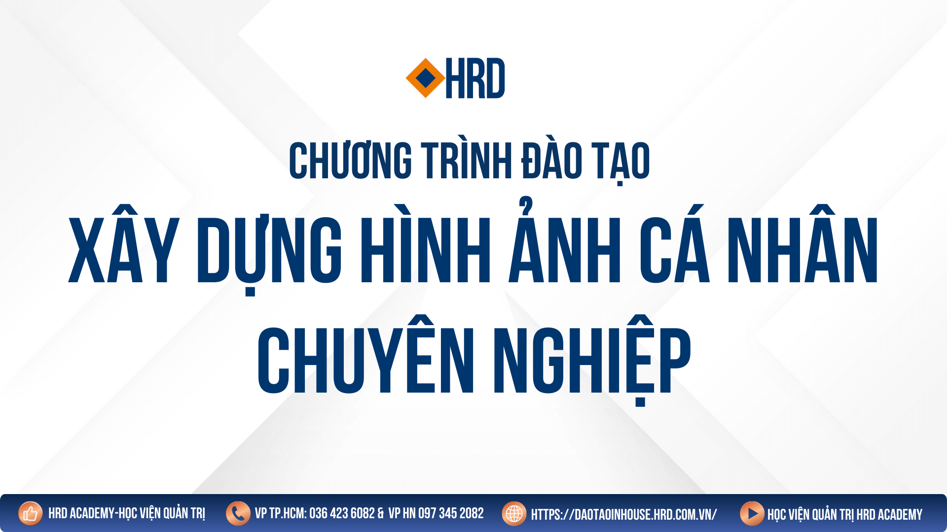 Xây dựng hình ảnh cá nhân chuyên nghiệp I HRD Academy