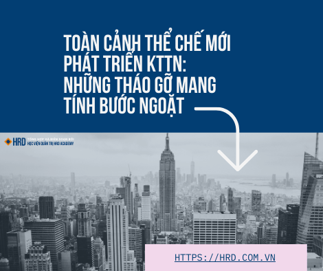 Toàn cảnh Thể chế mới phát triển KTTN: Những tháo gỡ mang tính bước ngoặt