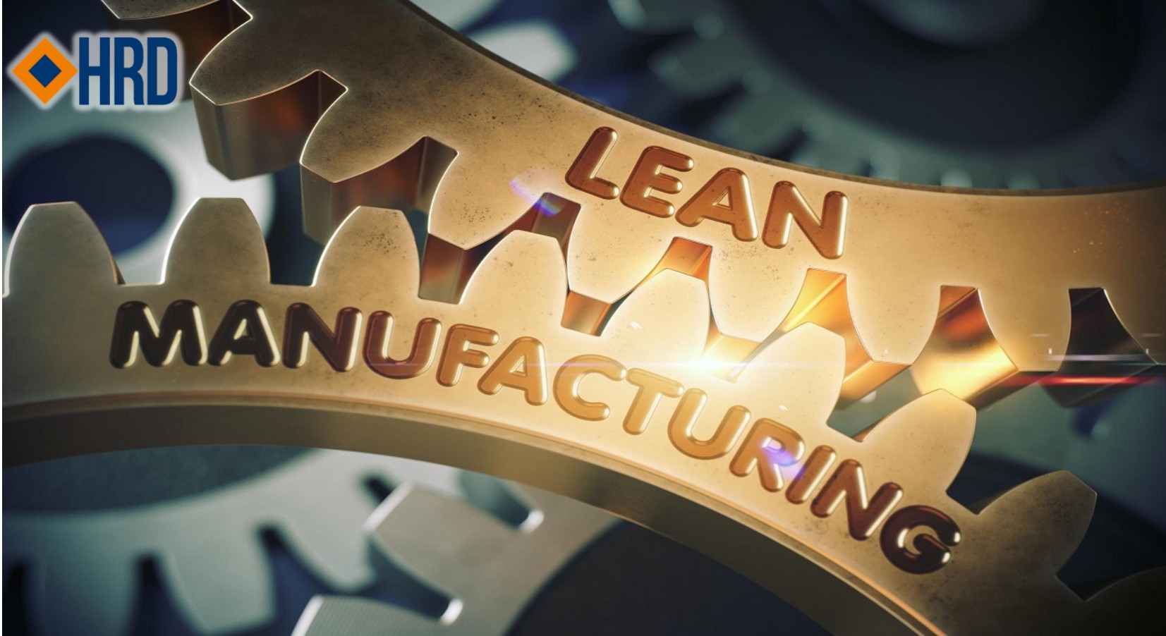 Tối ưu hóa đầu ra trong sản xuất với Lean Manufacturing