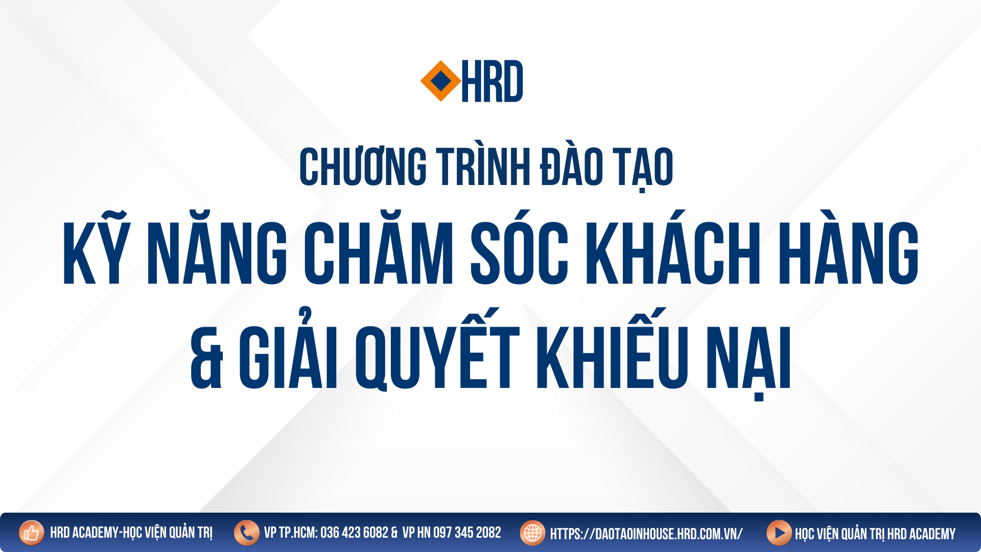 Kỹ năng Chăm sóc khách hàng & Giải quyết khiếu nại