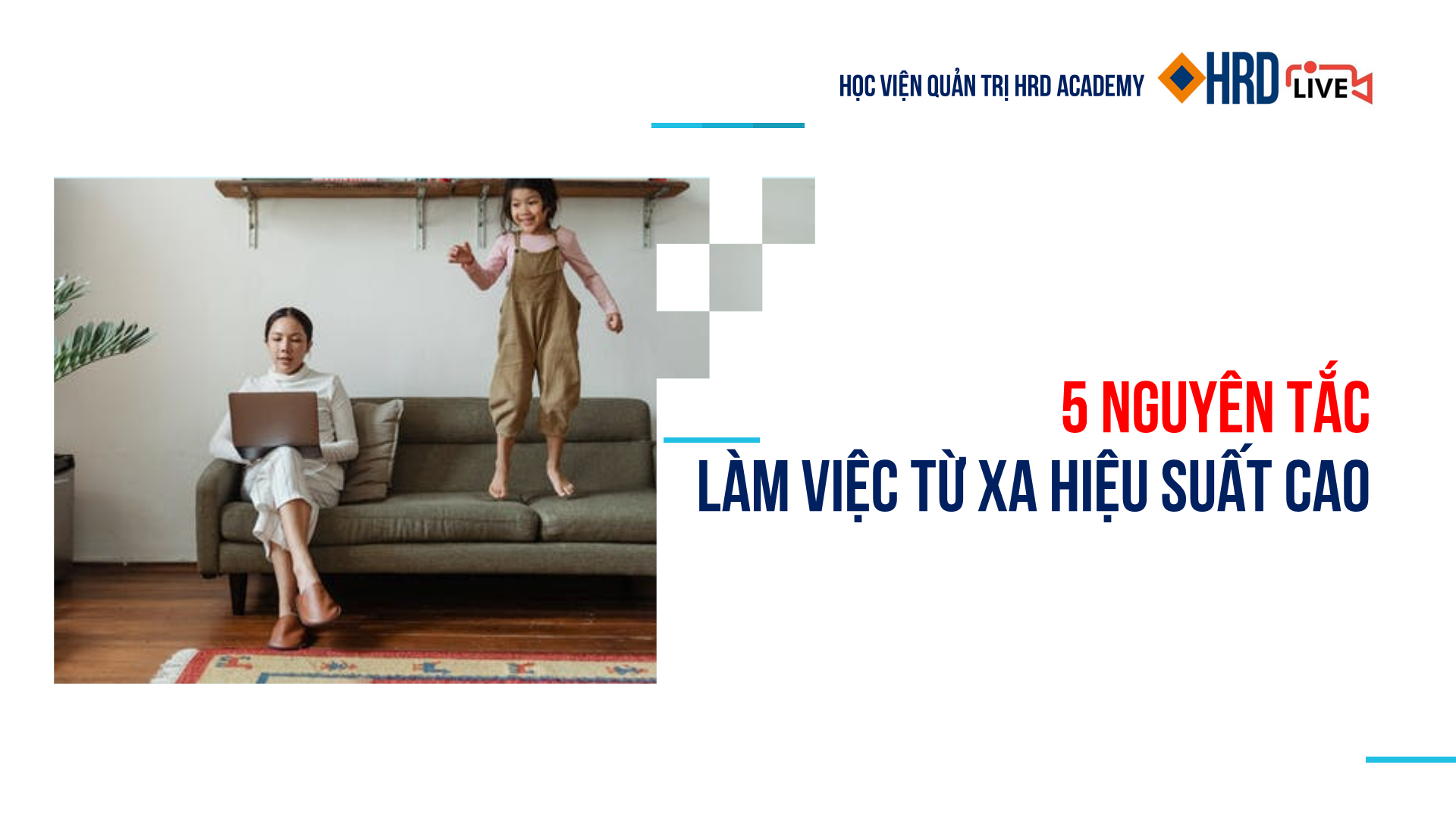 5 NGUYÊN TẮC LÀM VIỆC TỪ XA HIỆU SUẤT CAO