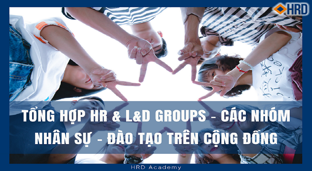 JOIN NGAY TOÀN BỘ CÁC GROUP HR - ĐÀO TẠO CHẤT LƯỢNG NHẤT TRÊN CỘNG ĐỒNG