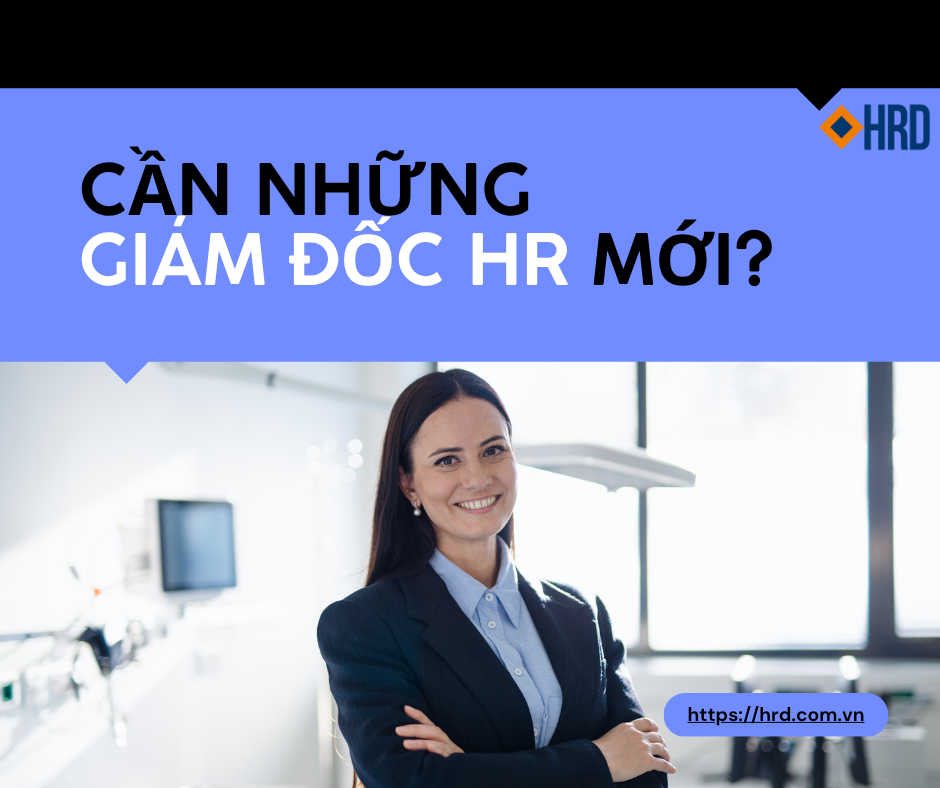 Cần những Giám đốc Nhân sự mới?