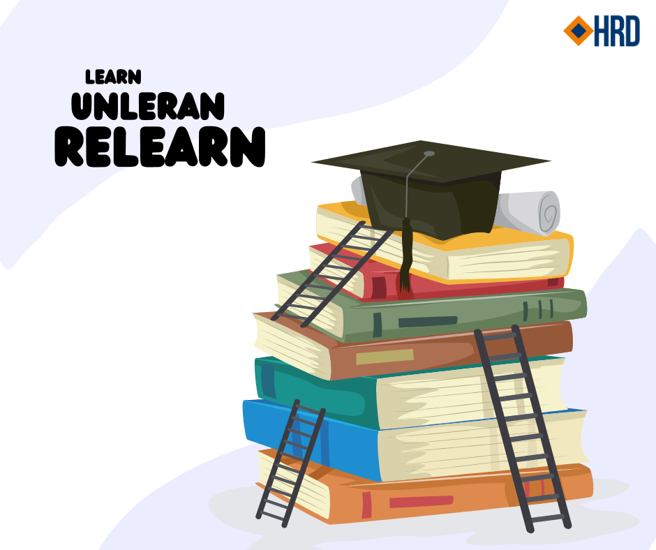 LEARN-UNLEARN-RELEARN: Năng lực sinh tồn của người làm việc thế kỷ 21