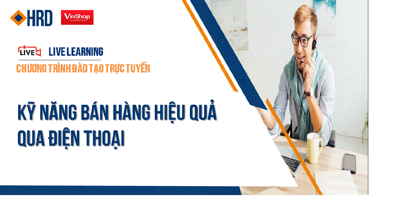 ĐÀO TẠO TRỰC TUYẾN | KỸ NĂNG BÁN HÀNG HIỆU QUẢ QUA ĐIỆN THOẠI - VINSHOP