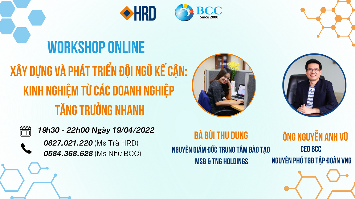 WORKSHOP ONLINE  XÂY DỰNG & PHÁT TRIỂN ĐỘI NGŨ KẾ CẬN: KINH NGHIỆM TỪ CÁC DOANH NGHIỆP TĂNG TRƯỞNG NHANH