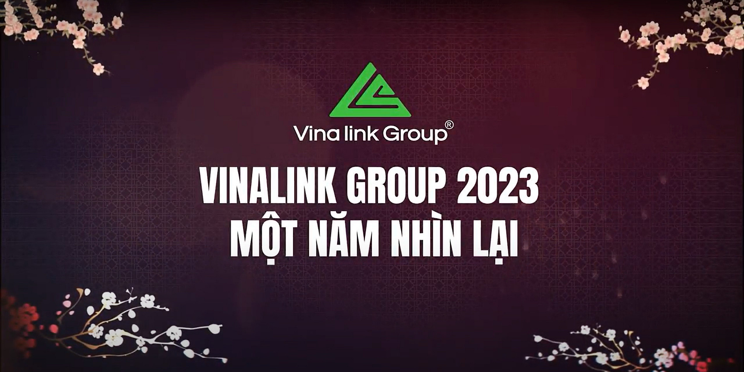 VINALINK GROUP - HÀNH TRÌNH NĂM 2023: NHÌN LẠI ĐỂ VƯƠN XA