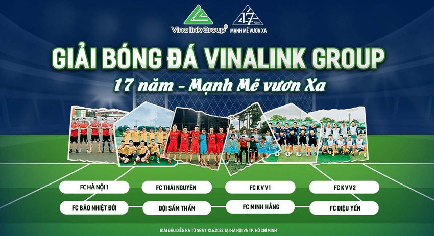 GIẢI BÓNG ĐÁ VINALINK GROUP MÙA ĐẦU TIÊN VỚI CHỦ ĐỀ MẠNH MẼ VƯƠN XA 2022