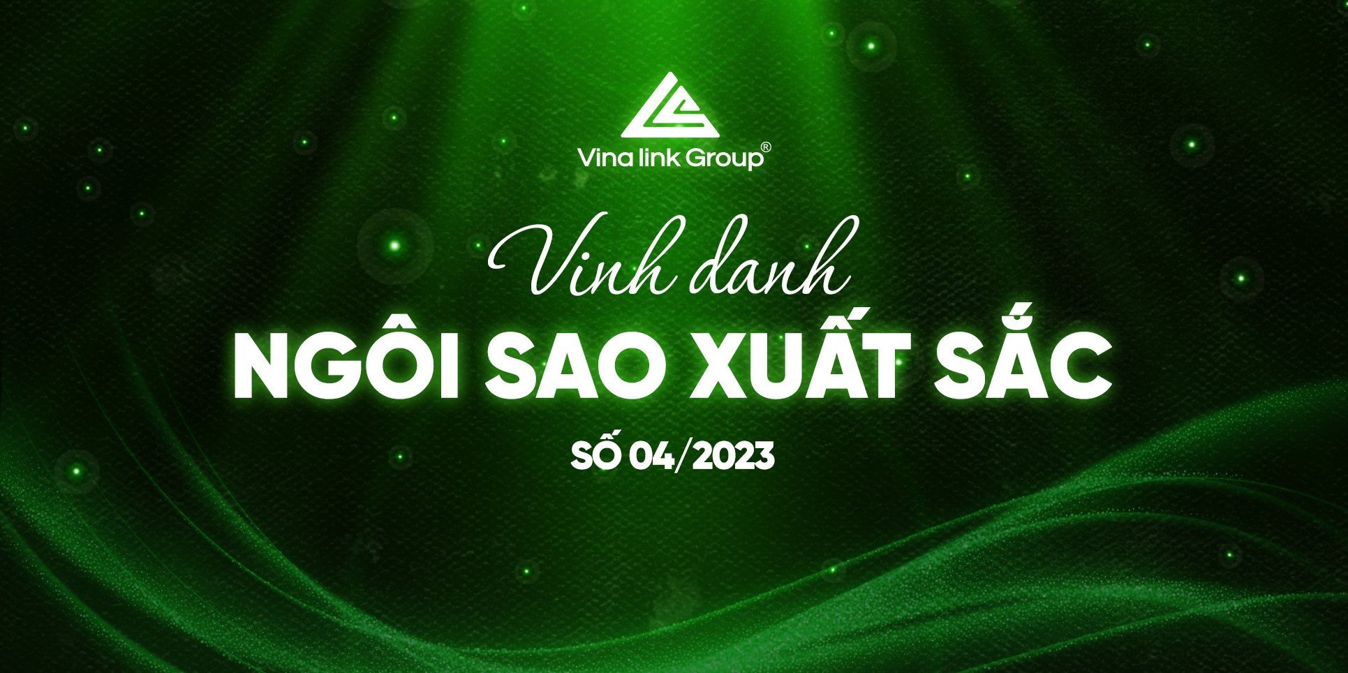 Ngôi sao Vinalink Group tháng 4/2023