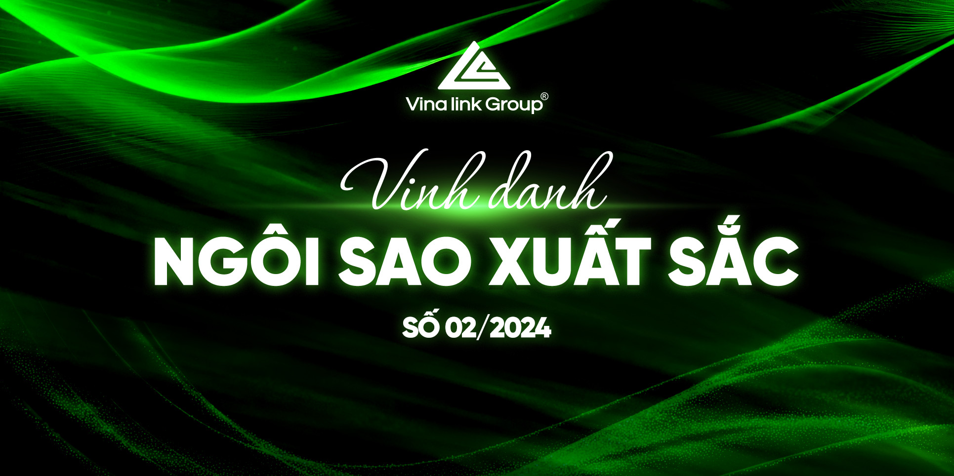 CHÚC MỪNG NGÔI SAO VINALINK GROUP THÁNG 2/2024