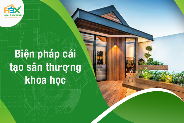 Biện pháp cải tạo sân thượng khoa học, siêu tiết kiệm