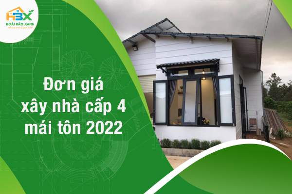 Đơn giá xây nhà cấp 4 mái tôn 2022 - Kinh nghiệm xây dựng tiết kiệm chi phí