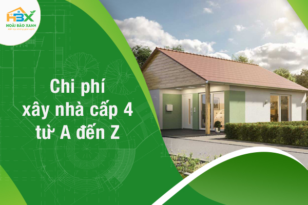 Chi phí xây nhà cấp 4 từ A đến Z và các lưu ý cần biết trước khi xây dựng