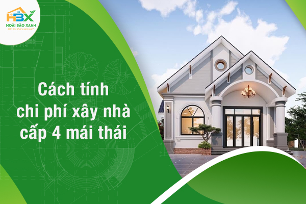 Cách tính chi phí xây nhà cấp 4 mái Thái đầy đủ và chi tiết nhất năm 2022