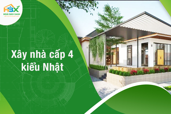 Xây nhà cấp 4 kiểu Nhật - Xu hướng thiết kế hiện đại và thịnh hành 2022