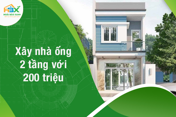 Xây nhà ống 2 tầng với 200 triệu - Phương án xây dựng nào sẽ khả thi?