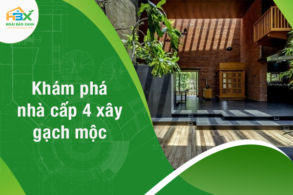 NHÀ CẤP 4 XÂY GẠCH MỘC - NÉT ĐẸP MANG DẤU ẤN THỜI GIAN