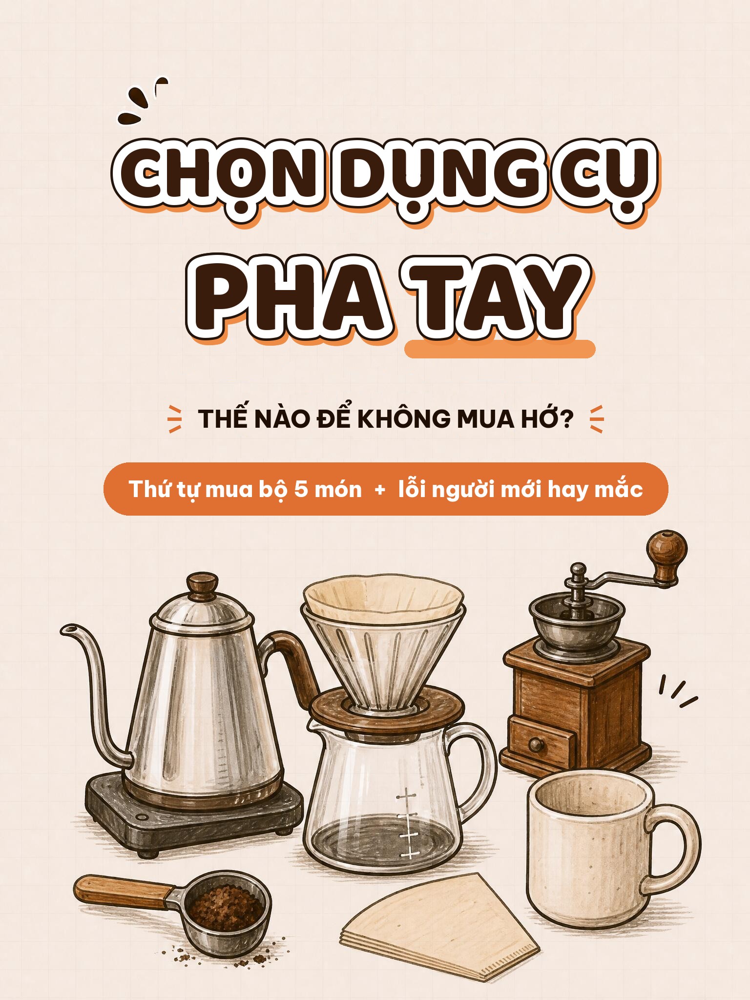 Chọn dụng cụ pha tay thế nào để không mua hớ: thứ tự mua bộ 5 món và lỗi người mới hay mắc