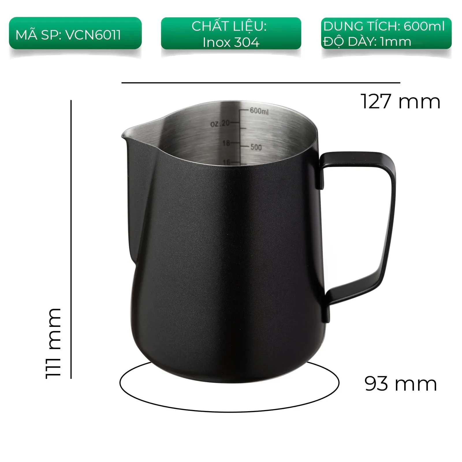 Bảng thông số ca đánh sữa VCN6011 dung tích 600ml cao 111mm đáy 93mm