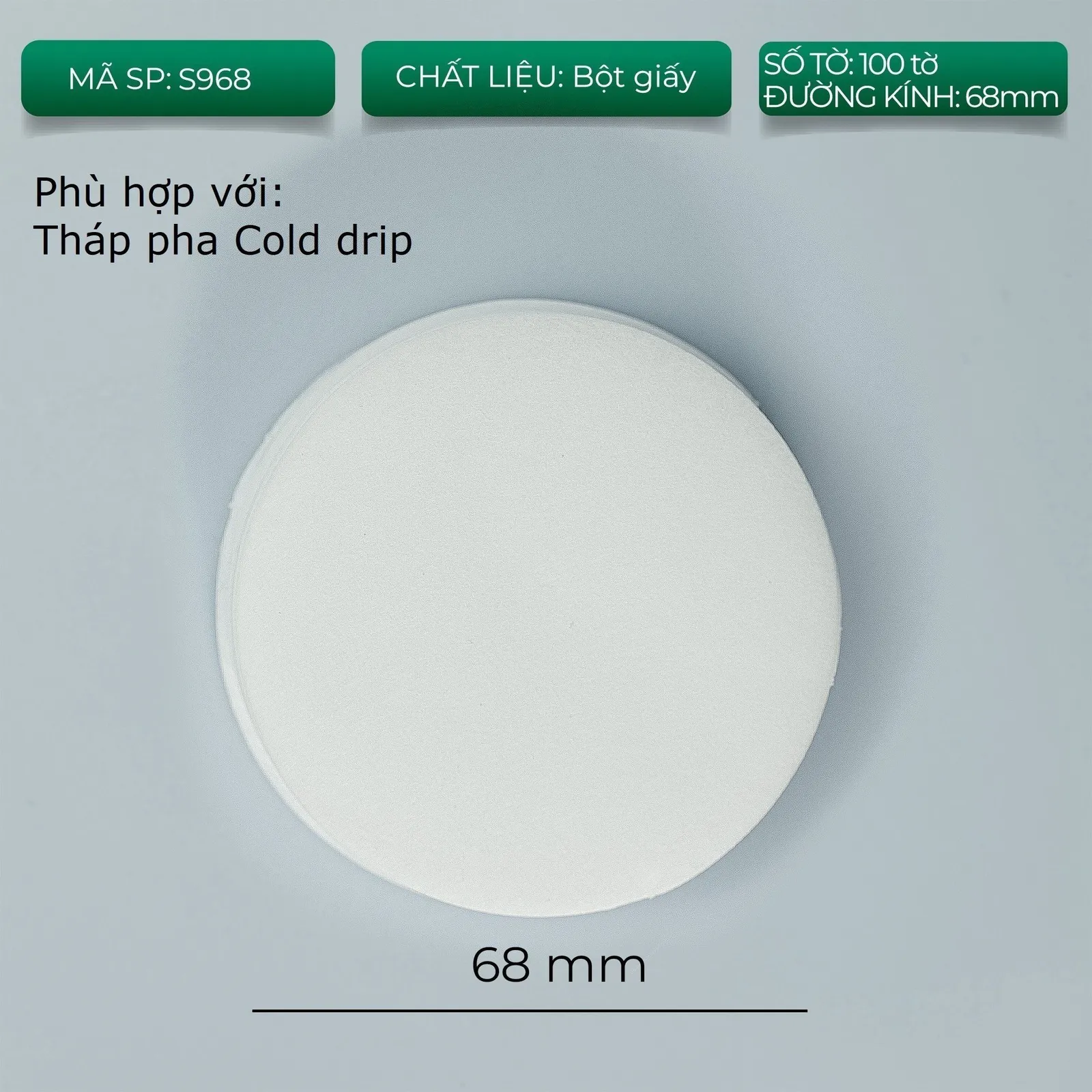 Thẻ thông số giấy lọc tròn mã S968 đường kính 68mm dùng cho tháp pha cold drip