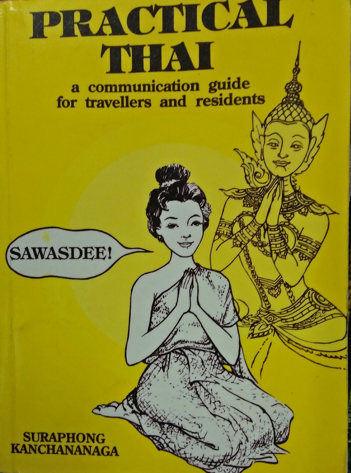 Practical Thai A Communication Guide For Travellers And Residents - 