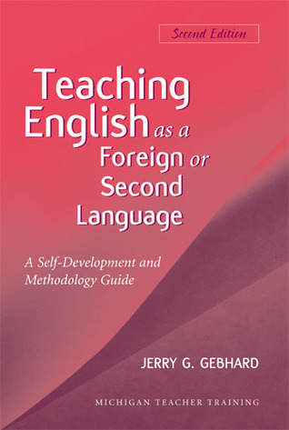 Teaching English As a Foreign or Second Language by Jerry G