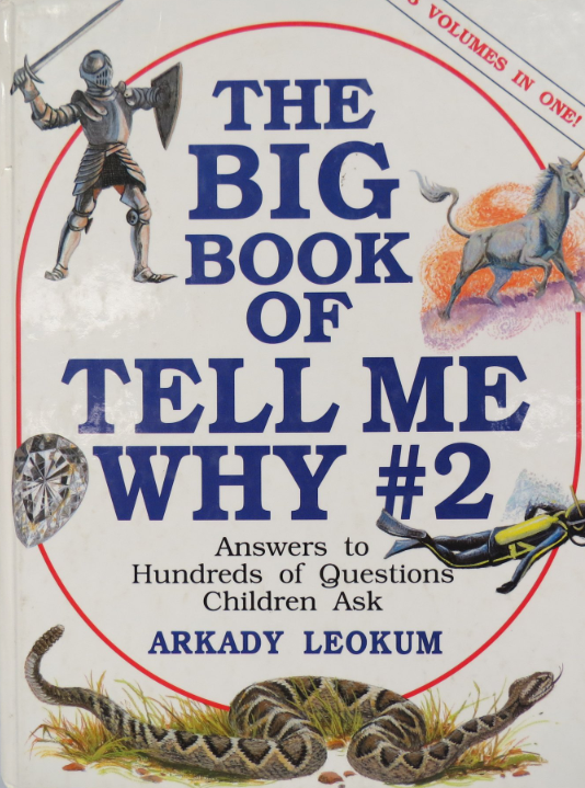 The Big Book of Tell Me Why: Answers by Arkady Leokum