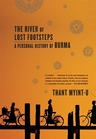 The River of Lost Footsteps by Thant Myint-U