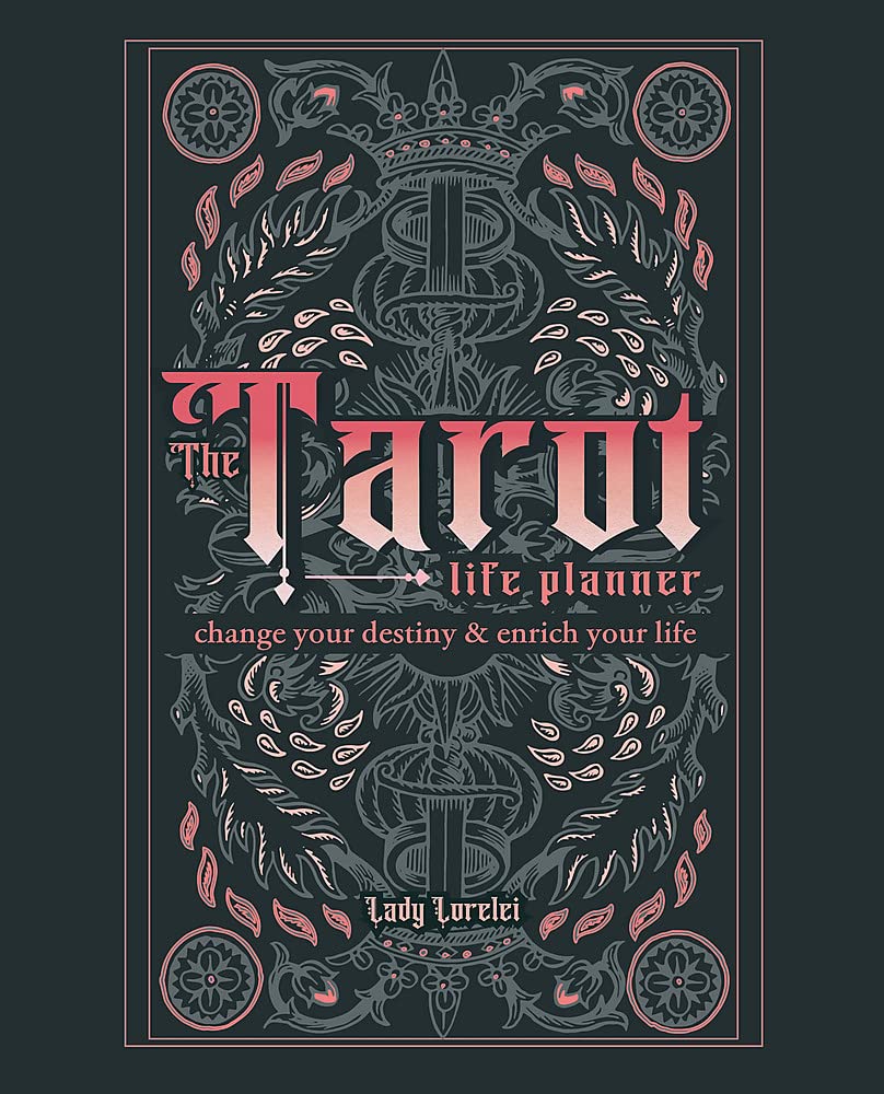 The Tarot Life Planner: A Beginner's Guide to Reading the Tarot by