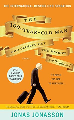 The 100 Year Old Man Who Climbed Out The Window And Disappeared By Jonas  Jonasson - Bookworm Hanoi