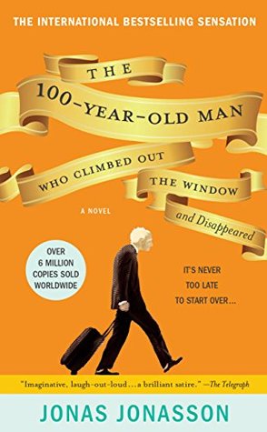 The 100 Year Old Man Who Climbed Out The Window And Disappeared By Jonas Jonasson - Bookworm Hanoi