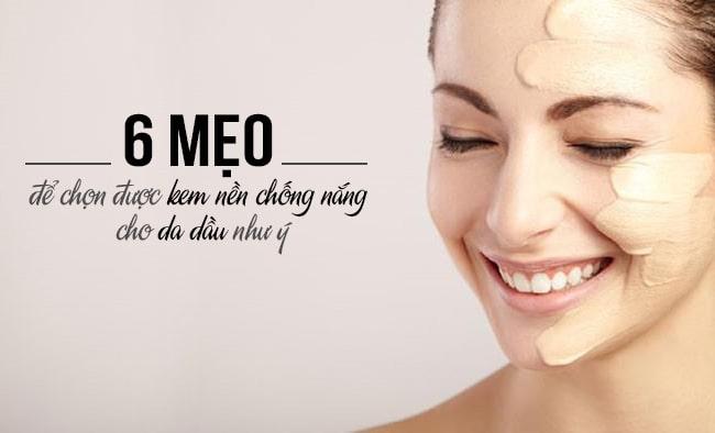 6 mẹo giúp bạn chọn được kem nền chống nắng cho da dầu như ý