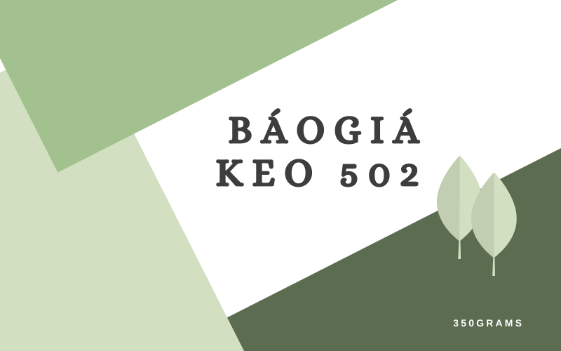 Báo giá keo 502 Minh Phát mới nhất 2021