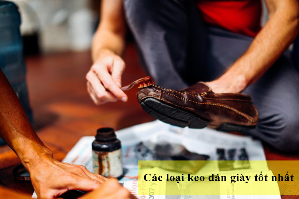 Tổng hợp các loại keo dán giày tốt nhất giá hạt dẻ, tiện dụng