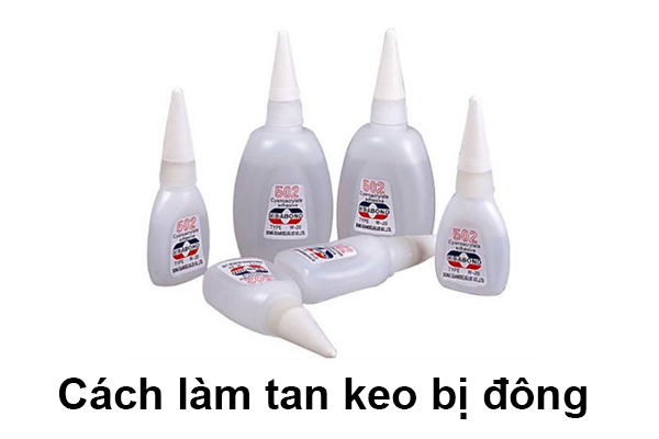 Cách làm tan keo 502 bị đông cứng dễ dàng