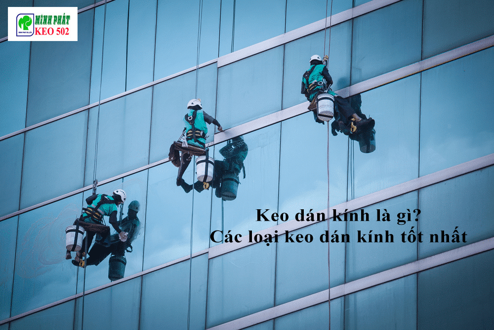 Đâu là dòng keo dán kính tốt nhất trên thị trường hiện nay?